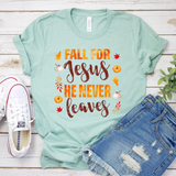 Fall for Jesus he never leaves