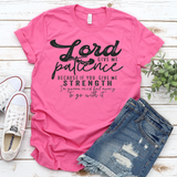 Lord give me patience because...