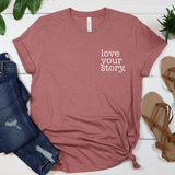 Love your story (Short Sleeve)