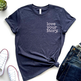 Love your story (Short Sleeve)