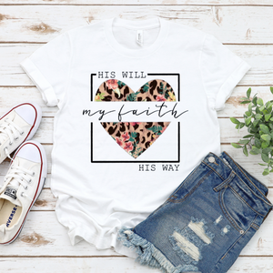 His Will, my faith, His Way Shirt